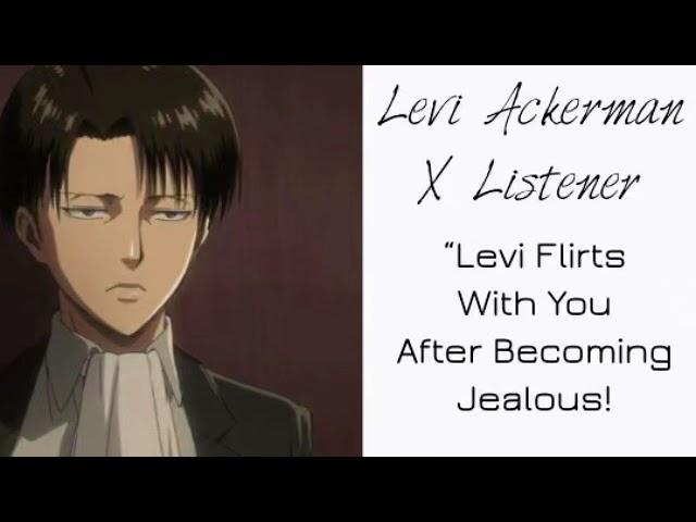 Levi Ackerman X Listener (Anime ASMR) “Levi Flirts With You After Becoming Jealous!”