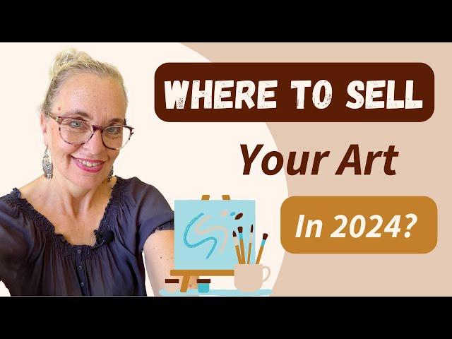 Where To Sell Your Art In 2024? | Marketing & Selling Your Art