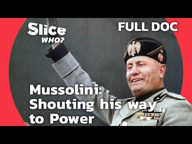 How did Benito Mussolini Turn Italy Into a fascist State? | SLICE WHO | FULL DOCUMENTARY