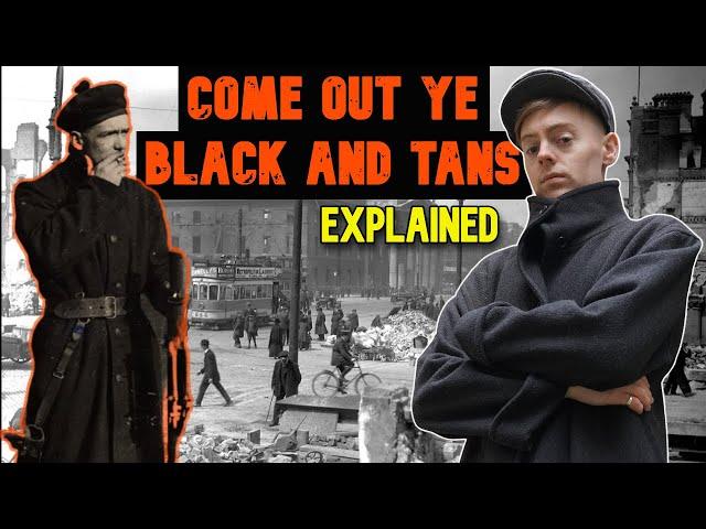 The History Behind: 'Come Out Ye Black and Tans'