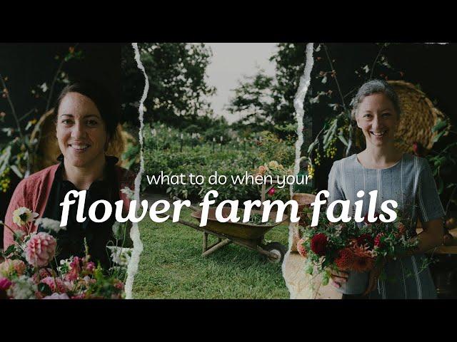 When Your Flower Farm Fails