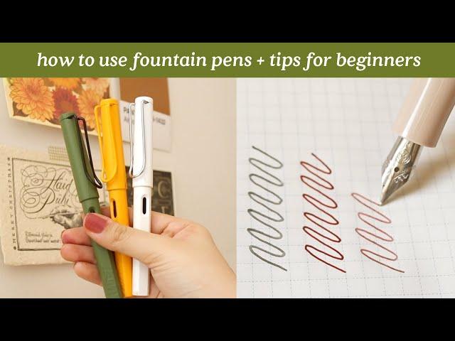 How to Use Fountain Pens + Tips for Beginners