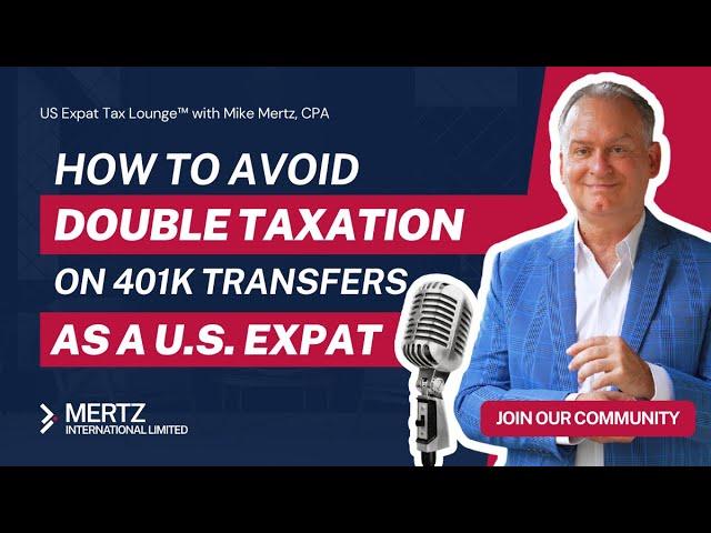 Expat Tax Tips: 401K Transfers as a U.S. Expat | Tax Strategies with Mike Mertz, CPA