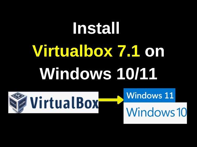 How to Install VirtualBox 7.1 on Windows 11 |How to Download and Set Up VirtualBox 7.1 on Windows 11