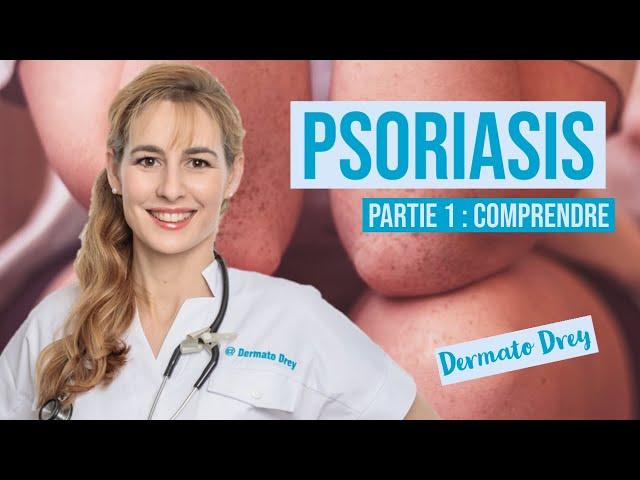 Psoriasis, partie 1 : comprendre les causes et lutter ! #DermatoDrey