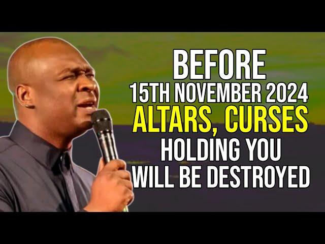 NEW WEEK PRAYERS BEFORE 15TH NOVEMBER CURSES, ALTAR HOLDING YOU WILL BROKEN - APOSTLE JOSHUA SELMAN