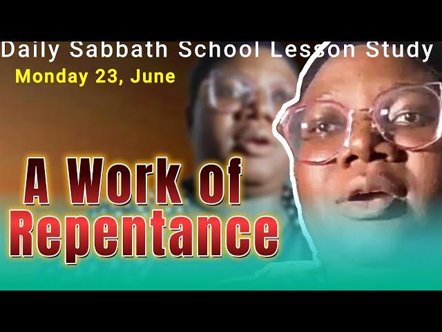 A Work of Repentance | Daily Sabbath School Lesson Study 13 | Quarter 2 2025