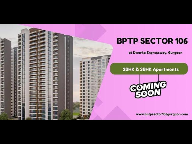 BPTP Sector 106, Dwarka Expressway - The Joy You Truly Deserve at Gurugram