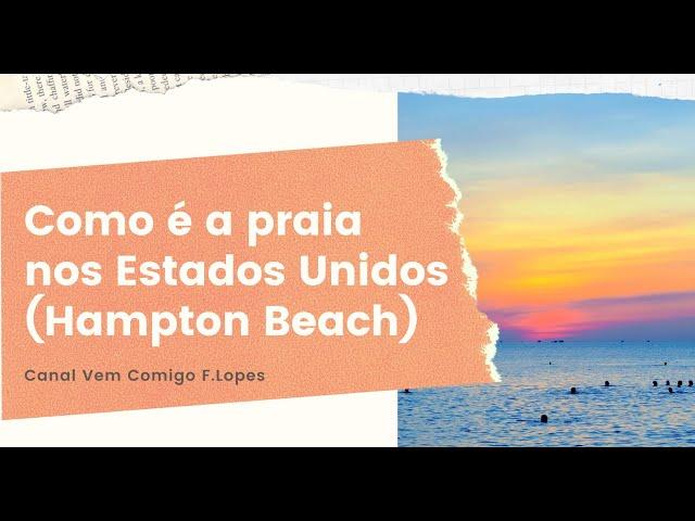 Como é a praia nos Estados Unidos (Hampton Beach)