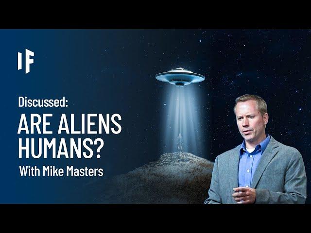 Discussed: What If Aliens Are Future Humans? - with Mike Masters | Episode 5