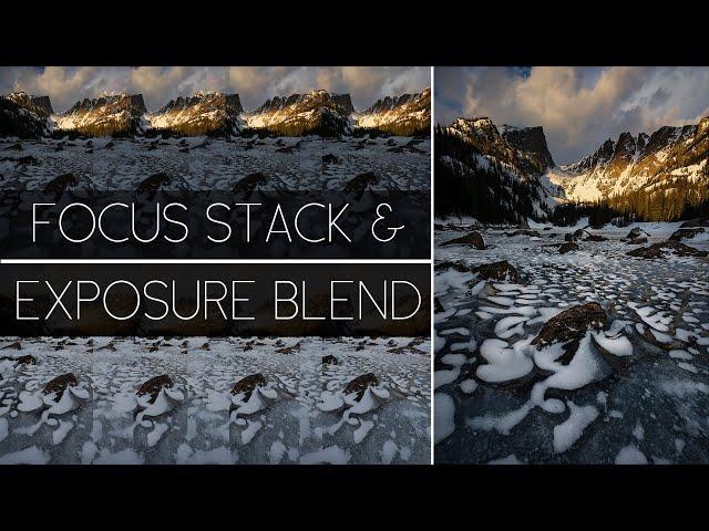 How to Focus Stack and Exposure Blend the Same Image