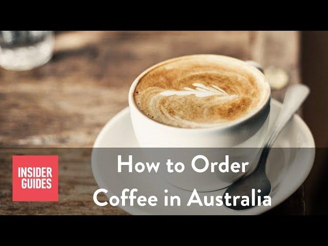 How to Order Coffee in Australia | Australian Coffee Culture | Insider Guides