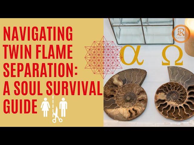 Navigating Twin Flame Separation: A Soul Survival Guide