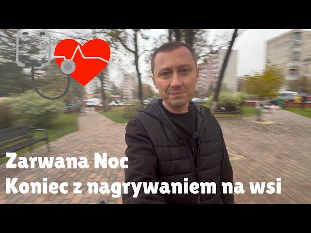 Zarwana noc i Karim w szpitalu. Dlaczego nie będzie filmów ze wsi! Polsko Rumuńska rodzina!