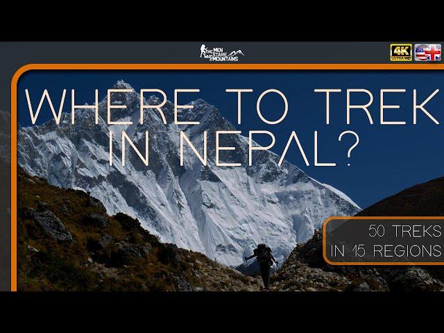 The Best Places to Trek in Nepal - 50 Treks in 15 Regions [Nepal 4K]