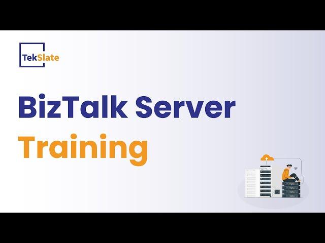 BizTalk Server Training | BizTalk Server Online Certification Course | BizTalk Server Demo- TekSlate