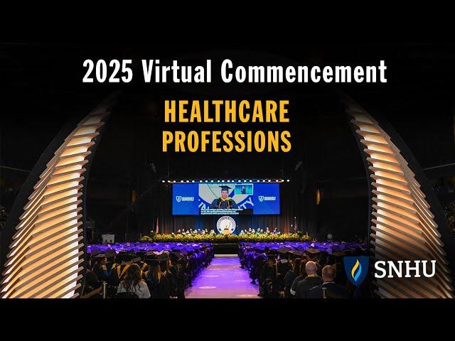 Virtual Commencement: Healthcare Professions Programs, Saturday, May 24 at 3pm ET