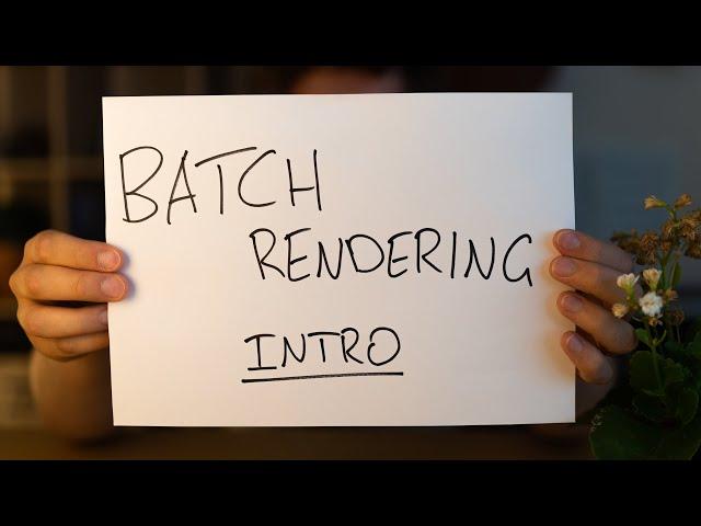 Batch Rendering - An Introduction