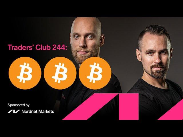 Bitcoin, Bitcoin, Bitcoin | Traders' Club 244