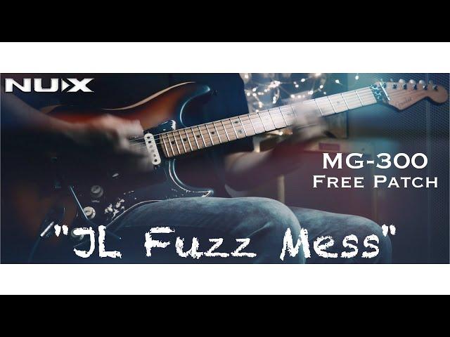 NUX MG-300 Free Patch "JL Fuzz Mess" by Jimmy Lin @nuxaudio