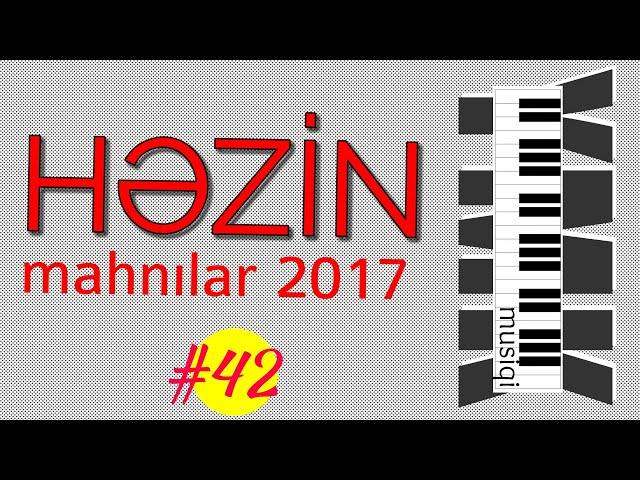 Ən Yaxşı Qəmli Mahnılar 2017 | Super Yigma Aglamali Mahnilar | YMK musiqi 45 | Seçmə