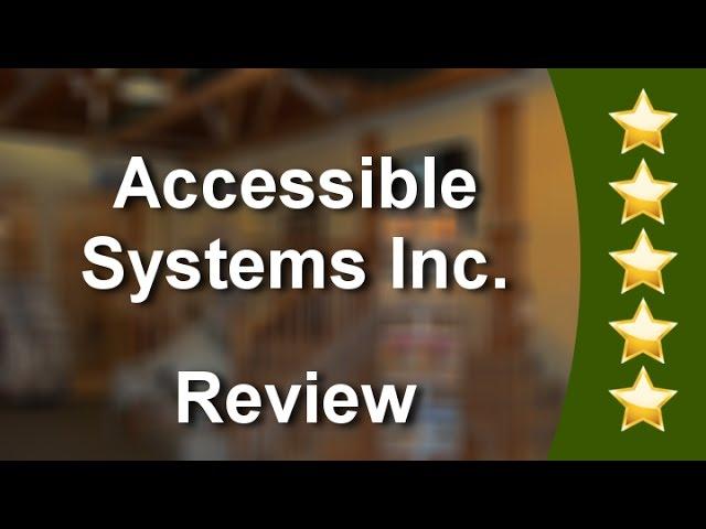 Accessible Systems Inc. Englewood 
        Incredible 

        5 Star Review by Laura