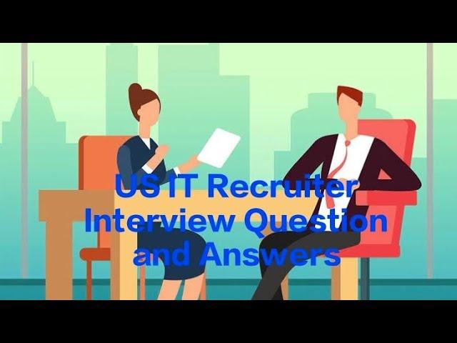 US Recruiter Interview Question and Answers