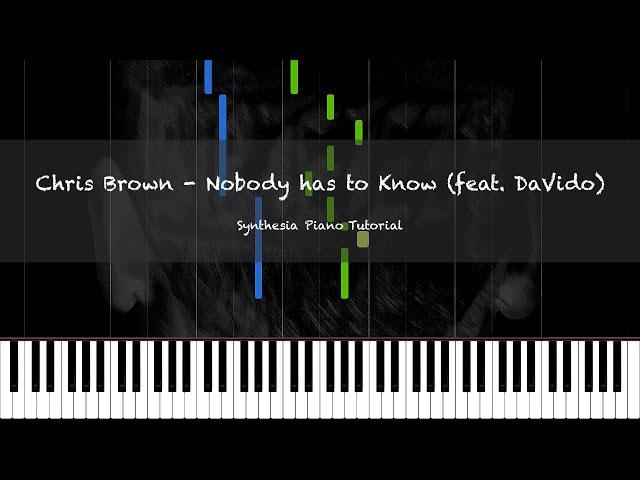 Chris Brown - Nobody has to Know (feat. Davido) | Synthesia Piano Tutorial