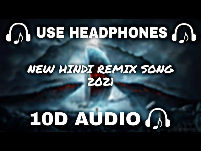 [10D AUDIO] 10D Bollywood Remix || NEW HINDI REMIX SONG 2021 || 10d Music   - 10D SOUNDS