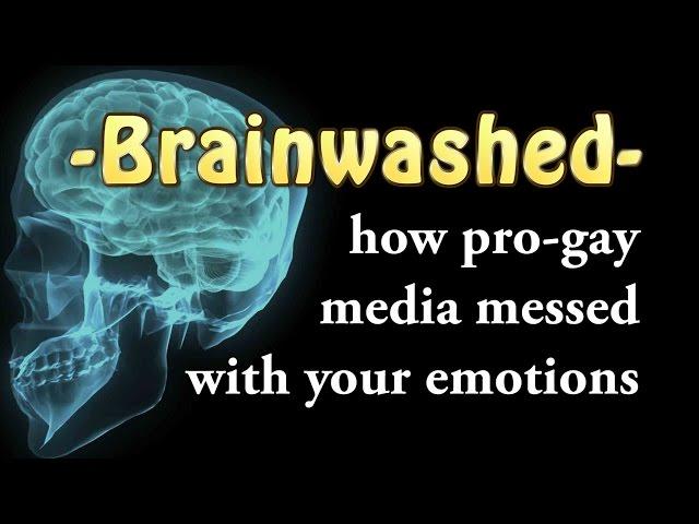 Brainwashed: how pro-gay media manipulated your emotions.