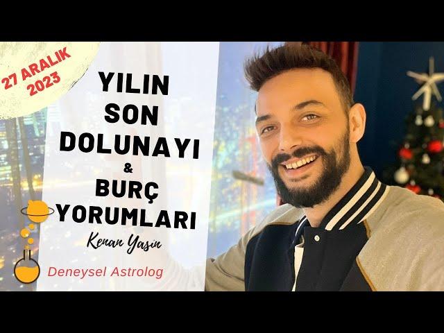 YILIN SON DOLUNAYI & Burç Yorumları | Kenan Yasin ile Astroloji