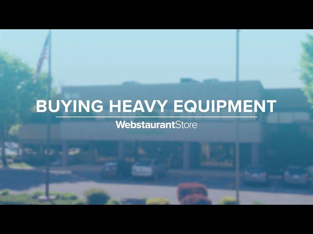 Buying Heavy Equipment on WebstaurantStore