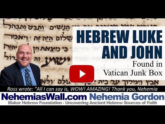 Hebrew Luke and John found in Vatican Junk Box - NehemiasWall.com
