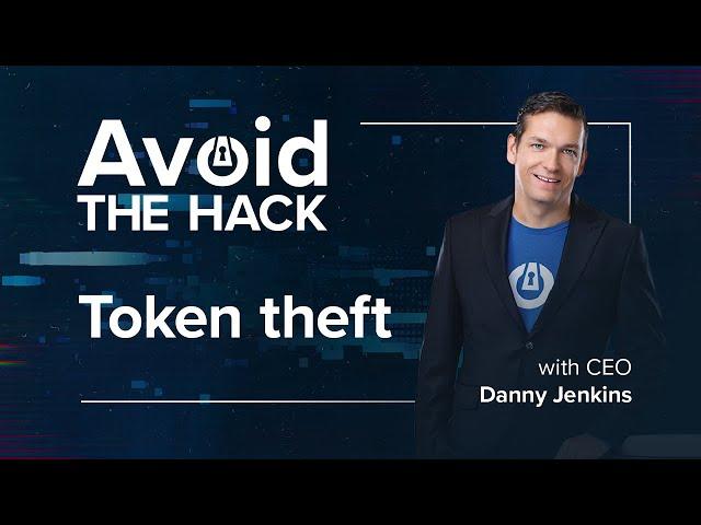 AVOID THE HACK - Token Theft