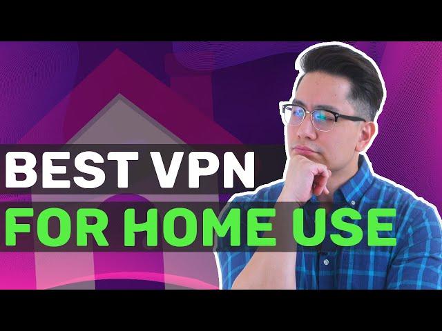 Do you really need a VPN at home? Benefits of a VPN at home