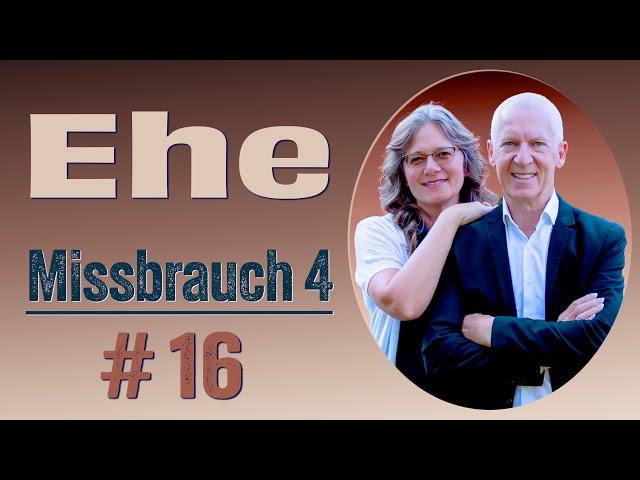 Ehe - Missbrauch 4 - #16