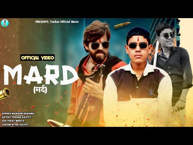 MARD (मर्द) Official Video | Masoom Sharma | Tushar Rajput | #Badmashisong New Haryanvi Song 2025 ||