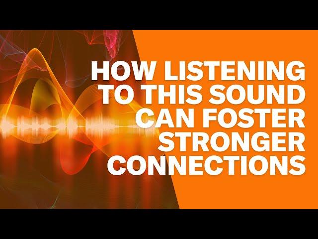 How Listening To This Sound Can Foster Stronger Connections | Align Podcast