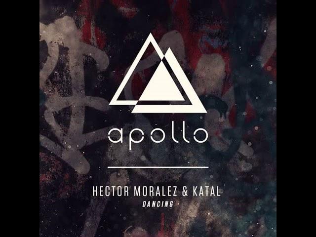 Premiere: Hector Moralez & Katal - Dancing [Apollo Music]