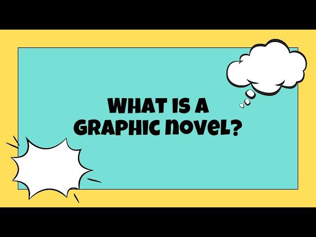 What is a Graphic Novel?