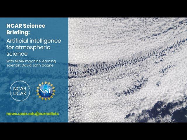 NCAR science briefing: Artificial intelligence and atmospheric science