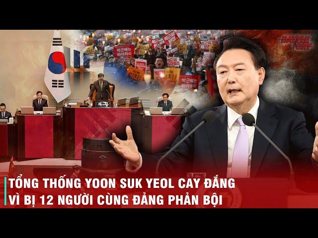 NHỮNG "KẺ PHẢN BỘI" TRONG ĐẢNG QUYẾT ĐỊNH LẬT ÔNG YOON SUK YEOL - HÀN QUỐC SA LẦY TRONG KHỦNG HOẢNG