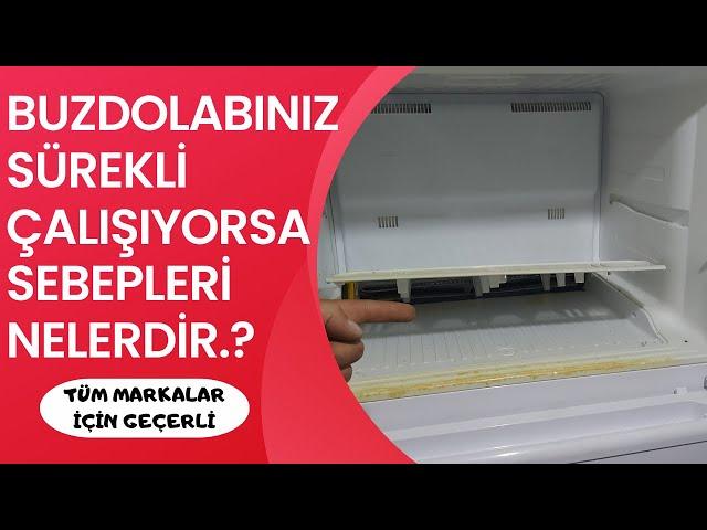 Buzdolabınız sürekli çalışıyor otomatiğe girmiyorsa sebepleri nelerdir.