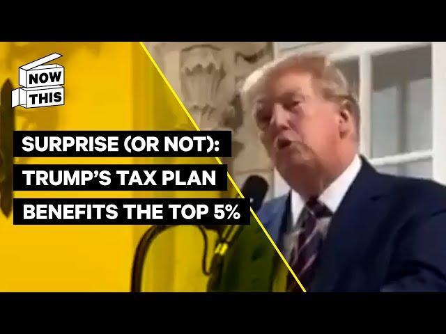 A Breakdown of Trump's Tax Plan and Who It Benefits