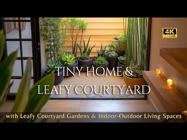 Serene Retreats: Tiny Home Layouts with Leafy Courtyard Gardens and Indoor-Outdoor Living Spaces