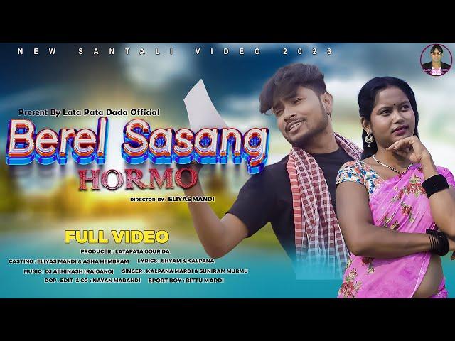 BEREL SASANG HORMO//FULL VIDEO-2023//ELIYAS MANDI and ASHA HEMBRAM