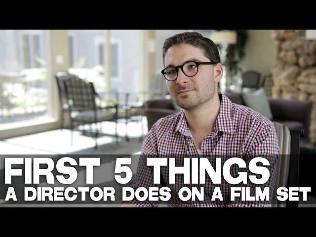 First 5 Things A Director Does On A Film Set by James Kicklighter