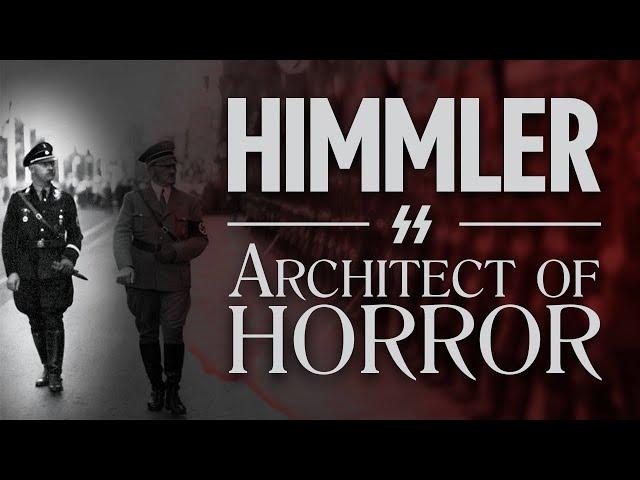 Heinrich Himmler: Architect of The Final Solution | WW2 Documentary