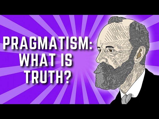 The Pragmatist Theory of Truth | William James Pragmatism Lecture 6