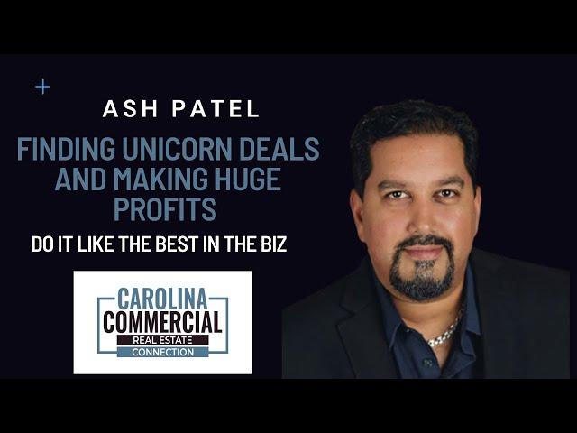 Ash Patel Real Estate Master and Talented Investor discusses his methods for finding CRE Deals